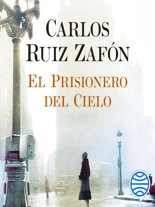 Detalles del título El Prisionero del Cielo de Carlos Ruiz Zafón - Disponible